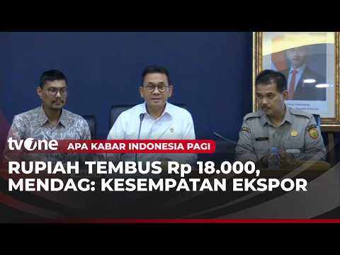 Rupiah Capai Rp18 Ribu, Mendag: Ekspor Makin Bagus | AKIP tvOne thumbnail