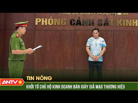Khởi tố chủ hộ kinh doanh buôn bán giày giả nhãn hiệu nổi tiếng trị giá hơn 3 tỷ đồng | ANTV thumbnail