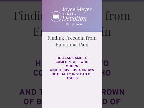 Finding Freedom from Emotional Pain | Daily Devotion from Joyce Meyer thumbnail