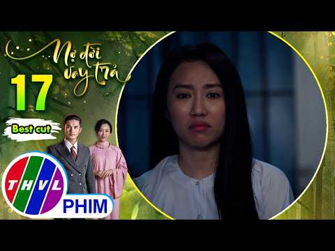 Được chàng cứu giúp, Trâm lại chẳng hay mình đã gặp định mệnh | NỢ ĐỜI VAY TRẢ thumbnail