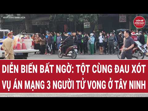 Diễn biến bất ngờ: Tột cùng đau xót vụ án mạng 3 người tử vong ở Tây Ninh thumbnail