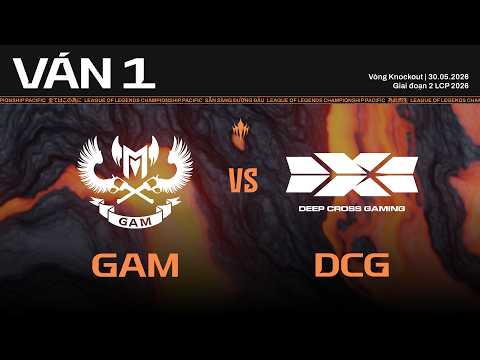 GAM vs DCG | Ván 1 | Vòng Knockout Giai Đoạn 2 LCP 2026 thumbnail