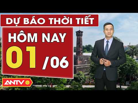 Dự báo thời tiết mới nhất ngày mai 1/6: Bắc Bộ nắng nóng; Nam Bộ mưa dông | ANTV thumbnail