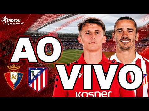 AO VIVO: OSASUNA X ATLÉTICO DE MADRID LA LIGA DIRETO DO ESTÁDIO EL SADAR | NARRAÇÃO thumbnail