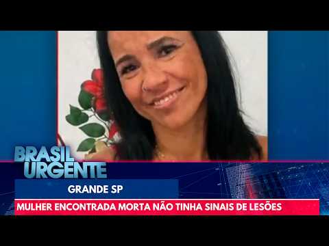 Mulher encontrada morta não tinha sinais de lesões ou abusos, diz perícia  | Brasil Urgente thumbnail