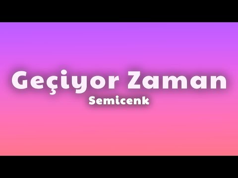 Semicenk - Geçiyor Zaman (Lyrics) thumbnail
