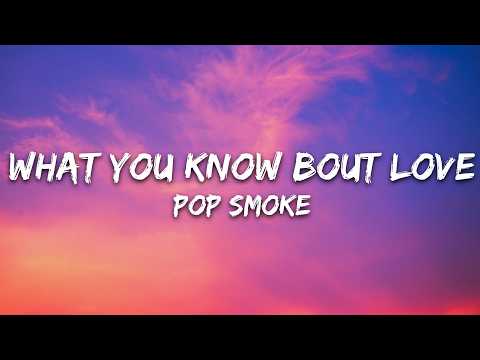 Pop Smoke - What You Know Bout Love (Lyrics) thumbnail