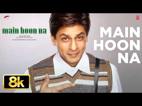 Main Hoon Na 8K Full Song | Shah Rukh Khan | Sonu Nigam | Shreya Ghoshal | Anu Malik | Javed Akhtar thumbnail