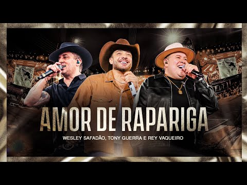 Wesley Safadão, Tony Guerra & Forró Sacode e Rey Vaqueiro - Amor de Rapariga - Muído de Vaquejada thumbnail