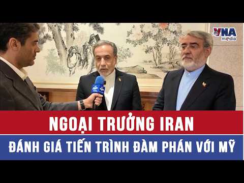 Ngoại trưởng Iran đánh giá tiến trình đàm phán với Mỹ - VNAMedia thumbnail