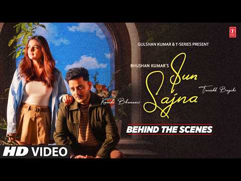 Sun Sajna (Behind The Scenes): Tanishk Bagchi | Latest Hindi Song | Bhushan Kumar thumbnail