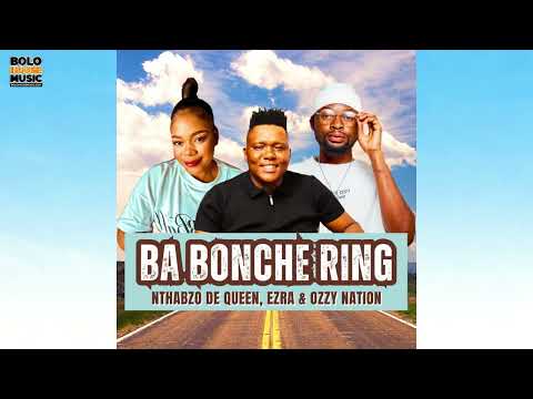 Ba Bonche Ring - Nthabzo De Queen x Ezra & Ozzy Nation (Original) thumbnail