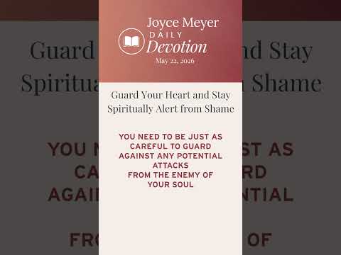 Guard Your Heart and Stay Spiritually Alert | Daily Devotion from Joyce Meyer thumbnail