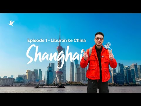 Liburan ke China - Episode 1: Itinerary & Budget Trip ke Shanghai thumbnail