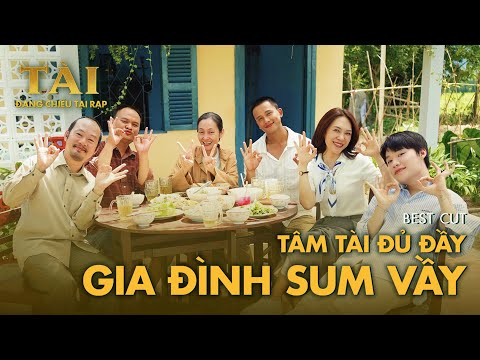 TÀI - Best cut "Tâm Tài đủ đầy, gia đình sum vầy" thumbnail
