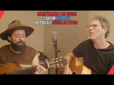 Trem Azul por Ian Guedes e Mário Wamser no Podcast Música em Pessoa com Luis Reys thumbnail