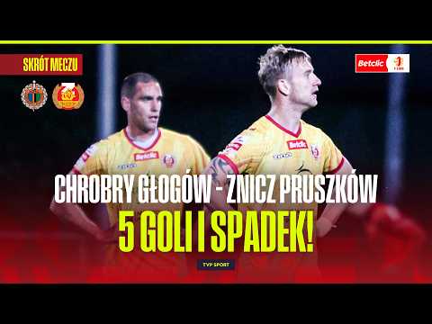 SKRÓT: CHROBRY GŁOGÓW - ZNICZ PRUSZKÓW. PIĘĆ GOLI I SPADEK! BETCLIC 1 LIGA - 33. KOLEJKA thumbnail