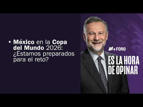¿Qué esperar de México en la Copa del Mundo 2026? | Es la Hora de Opinar - 29 de Mayo 2026 thumbnail