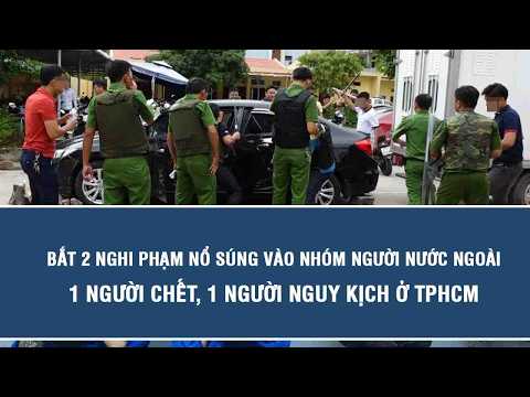 Bắt 2 nghi phạm nổ súng vào nhóm người nước ngoài, 1 người chết, 1 người nguy kịch ở TPHCM thumbnail