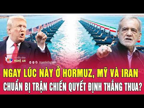 Ngay lúc này ở Hormuz, Mỹ và Iran chuẩn bị trận chiến quyết định thắng thua? thumbnail