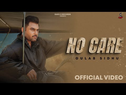 No Care(Full Video) Gulab Sidhu|Kulshan Sandhu|Sandhu Kuldeep|Hitesh Arora|New punabi song2026 thumbnail