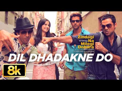 Dil Dhadakne Do 8K Song | Zindagi Na Milegi Dobara | Hrithik Roshan | Farhan Ahtar | Abhay Deol thumbnail