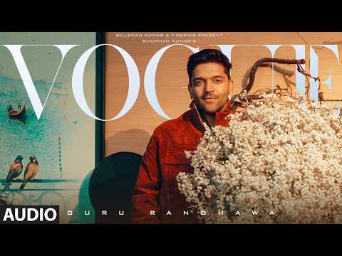 VOGUE (Full Audio): Guru Randhawa | Latest Punjabi Song | Bhushan Kumar thumbnail