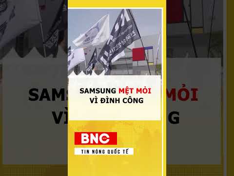Samsung mệt mỏi vì đình công thumbnail