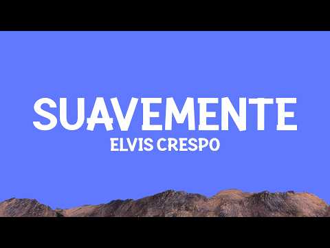@elviscrespo - Suavemente (Letra) thumbnail
