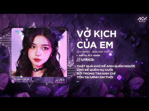 Vở Kịch Của Em Remix (Bản Chuẩn Tiktok) - Thật Quá Khó Để Anh Quên Người, Quá Khó Để Quên Nụ Cười thumbnail