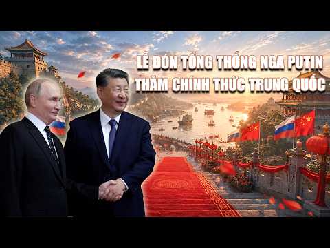 ?TRỰC TIẾP: LỄ ĐÓN TỔNG TỐNG NGA PUTIN THĂM CHÍNH THỨC TRUNG QUỐC thumbnail