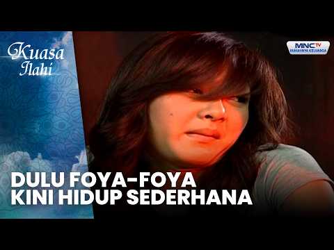Dulu Foya-Foya, Kini Hidup Sederhana | KISAH GADIS ANGKUH DAN KERAS KEPALA | KUASA ILAHI thumbnail