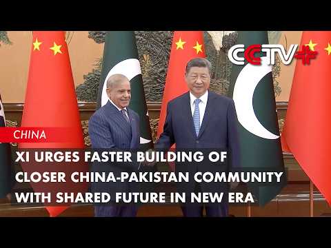 Xi Urges Faster Building of Closer China-Pakistan Community with Shared Future in New Era thumbnail