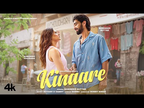KINAARE (Official Video): Maninder Buttar | Himanshi Khurana | Latest Punjabi Song | Suyash | Danny thumbnail