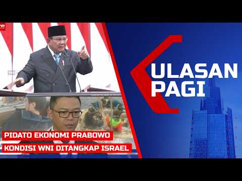 LIVE ULASAN PAGI - Pidato Perdana Presiden Prabowo di Paripurna DPR, Kondisi WNI Ditangkap Israel thumbnail