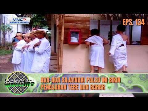 Ada Ada Saja!Nabi Palsu Ini Bikin Penasaran Tebe dan Bahar | SAMPEYAN MUSLIM EPS 134 thumbnail