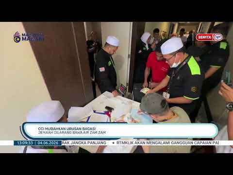 4 JUN 2026 - BTH- CCI MUDAHKAN URUSAN BAGASI JEMAAH, DILARANG BAWA AIR ZAM ZAM thumbnail