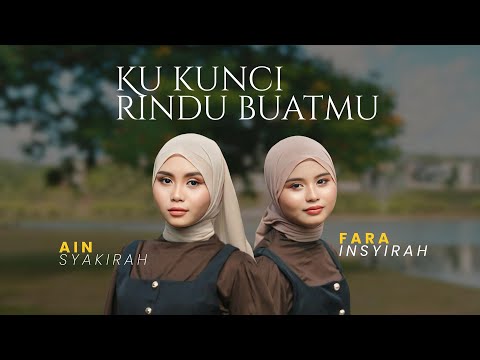 Ain Syakirah & Fara Insyirah - Ku Kunci Rindu Buatmu (Official Music Video) thumbnail