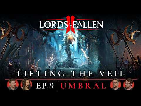 Lords of the Fallen II: ‘Lifting the Veil’ Ep. 9 Dev Update | Umbral Gameplay Reveal thumbnail