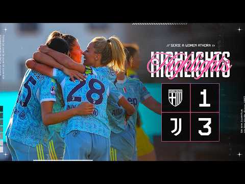 ENDING WITH 3 POINTS! 🎯 | Parma 1-3 Juventus Women | Highlights Serie A Women Athora thumbnail