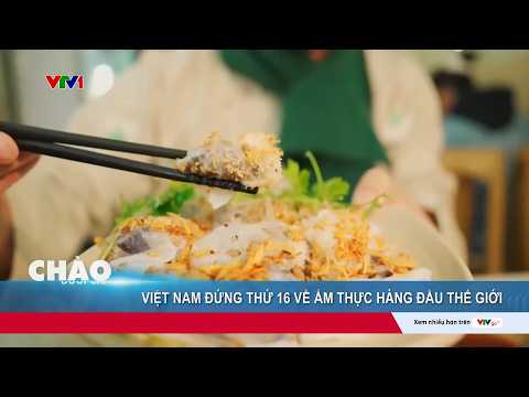 Việt Nam đứng thứ 16 về ẩm thực hàng đầu thế giới | Cụm tin | VTV24 thumbnail