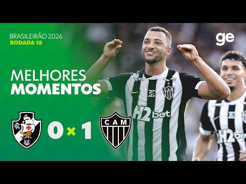 VASCO 0 X 1 ATLÉTICO-MG | MELHORES MOMENTOS | 18ª RODADA BRASILEIRÃO 2026 | ge.globo thumbnail