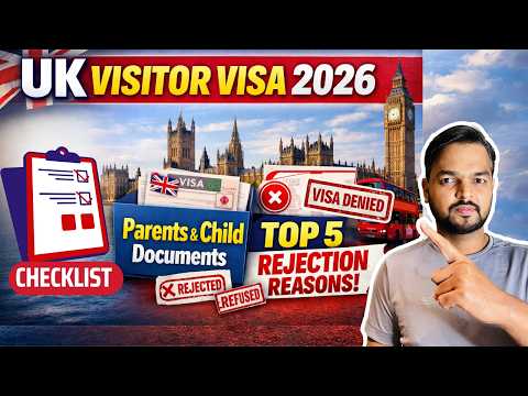 UK Visitor Visa 2026 Explained: Parents & Child Documents + Top 5 Rejection Reasons thumbnail