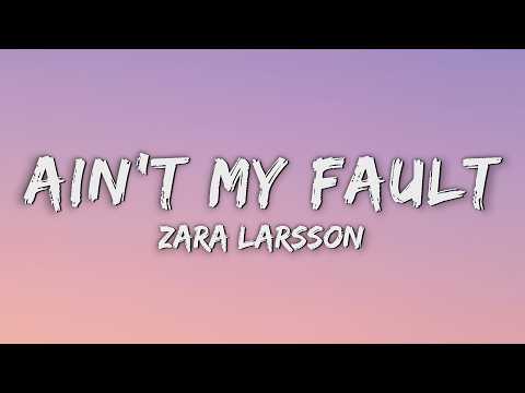 Zara Larsson - Ain't My Fault (Lyrics) thumbnail