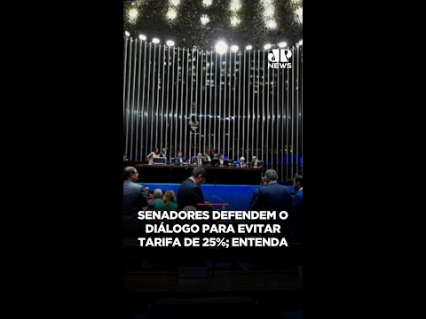 Senadores defendem o diálogo para evitar tarifa de 25%; entenda thumbnail