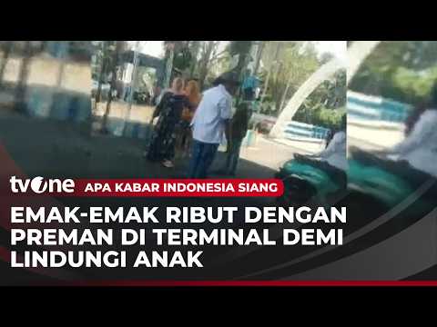 Lindungi Anak, Emak-emak Ribut Dengan Preman Terminal | AKIS tvOne thumbnail