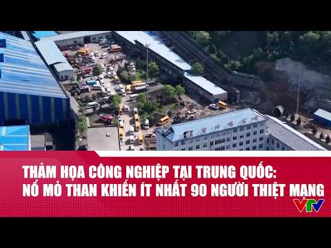 Thảm họa công nghiệp ở Trung Quốc: Nổ mỏ than khiến ít nhất 90 người thiệt mạng, 120 người bị thương thumbnail