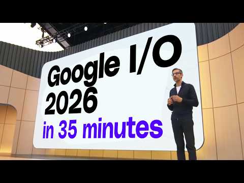 Google I/O 2026 keynote in 35 minutes thumbnail
