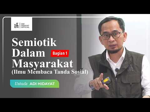 UAH Mengajar: Semiotik dalam Masyarakat (Ilmu Membaca Tanda Sosial) - Ustadz Adi Hidayat thumbnail
