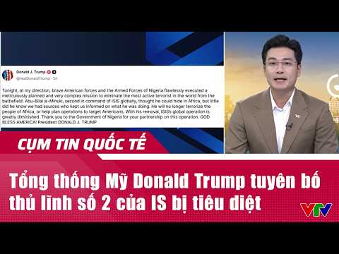 Tổng thống Mỹ Donald Trump tuyên bố thủ lĩnh số 2 của IS bị tiêu diệt | Cụm tin Quốc tế | VTV24 thumbnail